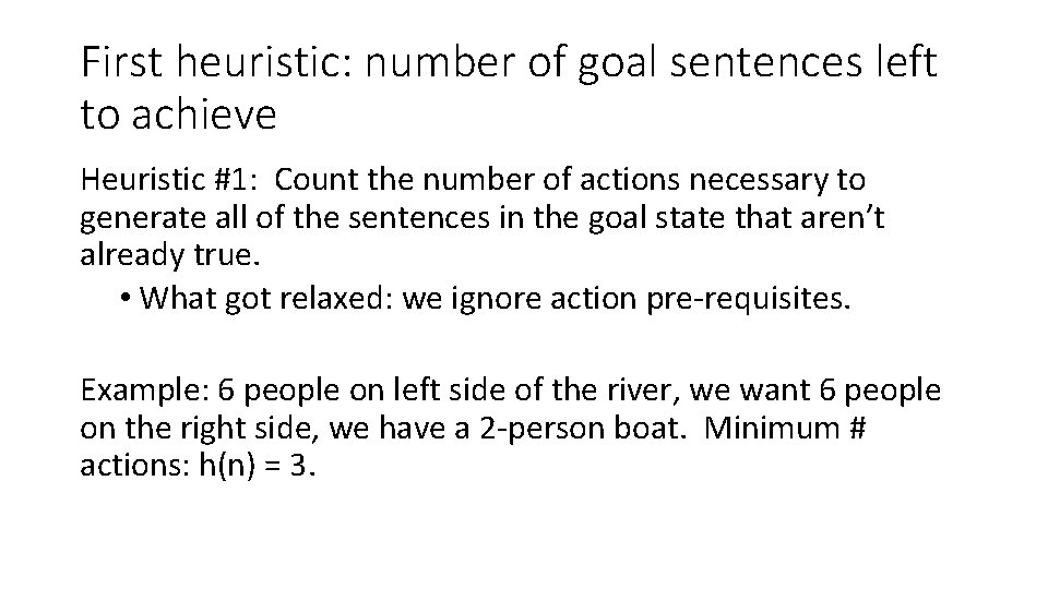 First heuristic: number of goal sentences left to achieve Heuristic #1: Count the number