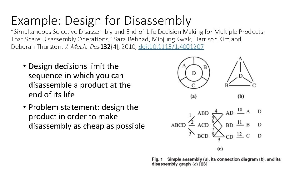 Example: Design for Disassembly ”Simultaneous Selective Disassembly and End-of-Life Decision Making for Multiple Products