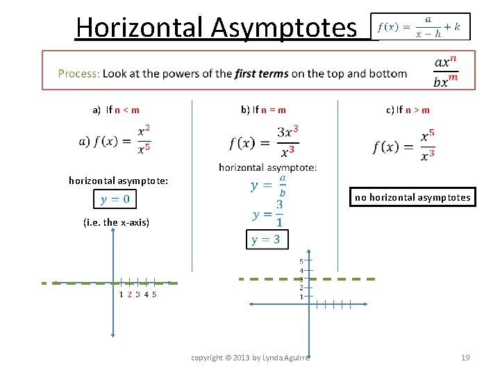 Horizontal Asymptotes a) If n < m b) If n = m c) If