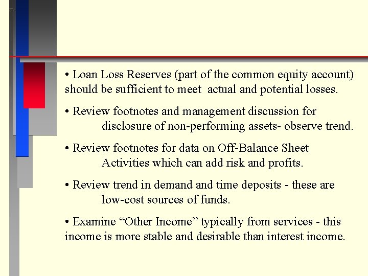  • Loan Loss Reserves (part of the common equity account) should be sufficient