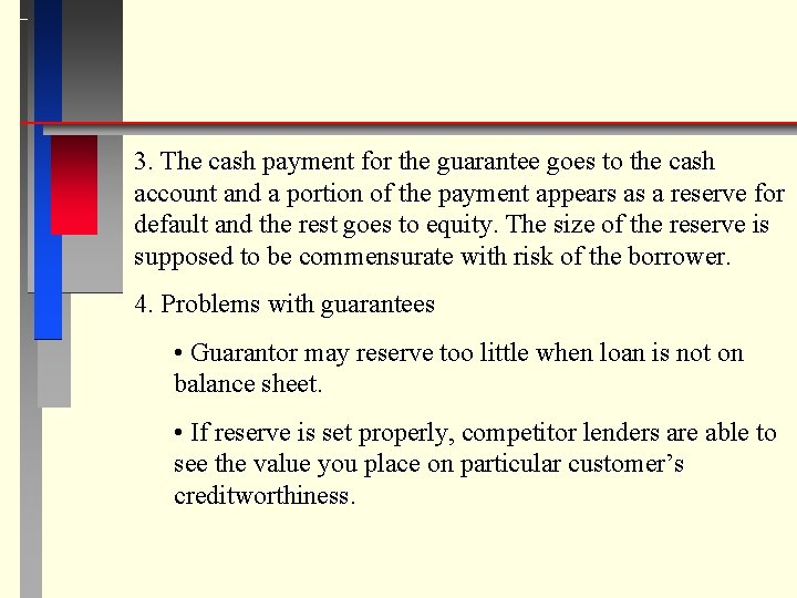 3. The cash payment for the guarantee goes to the cash account and a