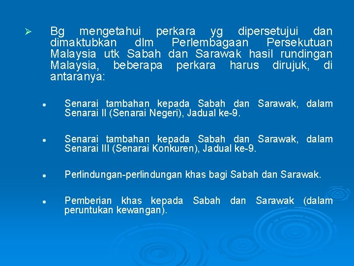 Bg mengetahui perkara yg dipersetujui dan dimaktubkan dlm Perlembagaan Persekutuan Malaysia utk Sabah dan