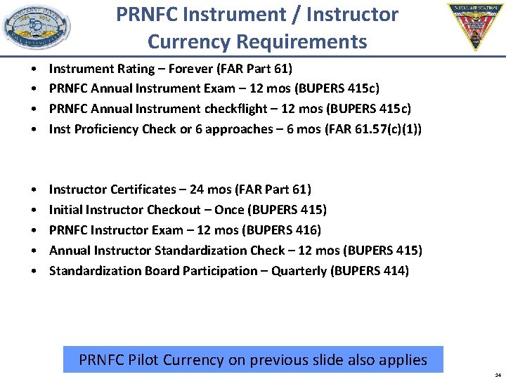 PRNFC Instrument / Instructor Currency Requirements • • Instrument Rating – Forever (FAR Part