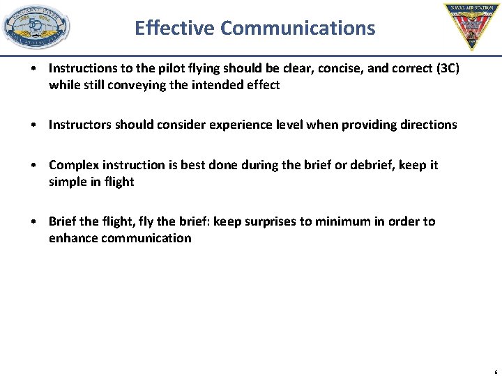 Effective Communications • Instructions to the pilot flying should be clear, concise, and correct