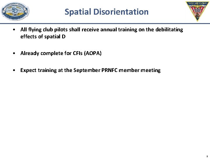 Spatial Disorientation • All flying club pilots shall receive annual training on the debilitating