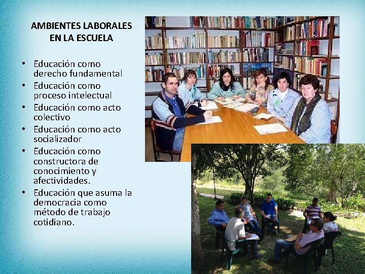 AMBIENTES LABORALES EN LA ESCUELA • Educación como derecho fundamental • Educación como proceso