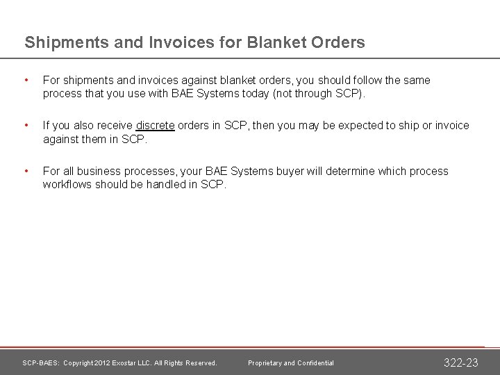 Shipments and Invoices for Blanket Orders • For shipments and invoices against blanket orders,