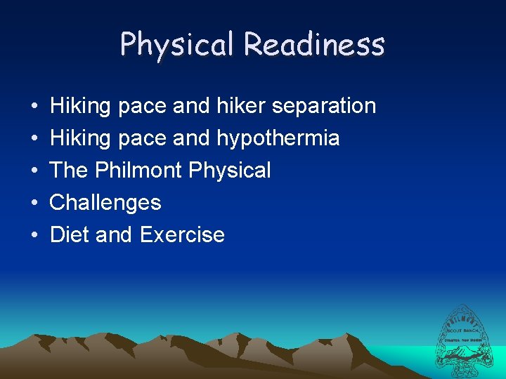 Physical Readiness • • • Hiking pace and hiker separation Hiking pace and hypothermia