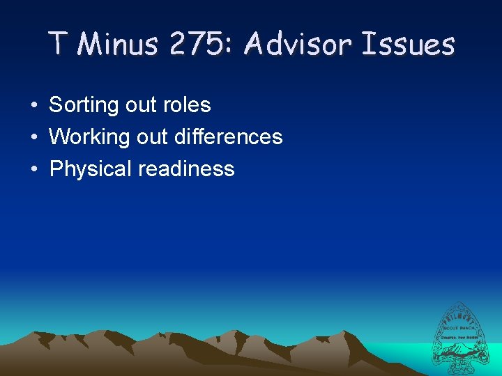T Minus 275: Advisor Issues • Sorting out roles • Working out differences •