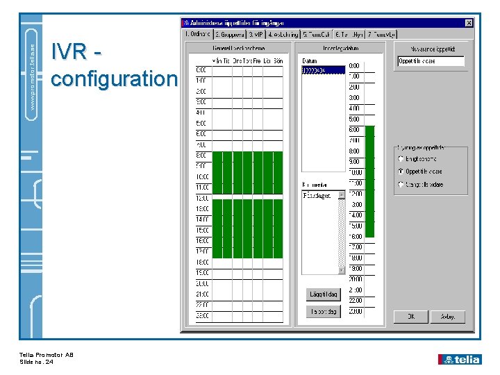 www. promotor. telia. se IVR configuration Telia Promotor AB Slide no. 24 
