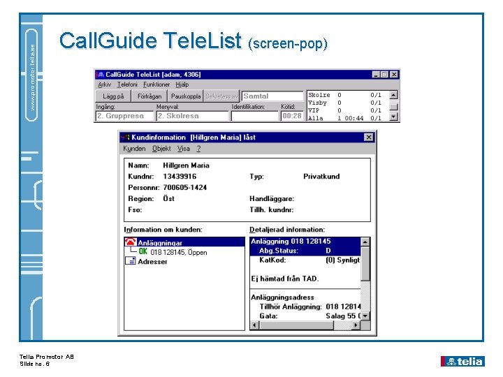 www. promotor. telia. se Call. Guide Tele. List (screen-pop) Telia Promotor AB Slide no.