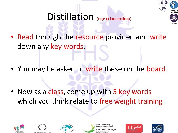 Distillation (Page 14 from textbook) • Read through the resource provided and write down