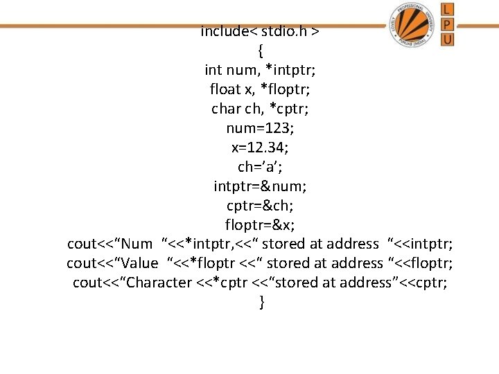 include< stdio. h > { int num, *intptr; float x, *floptr; char ch, *cptr;