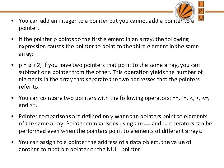  • You can add an integer to a pointer but you cannot add
