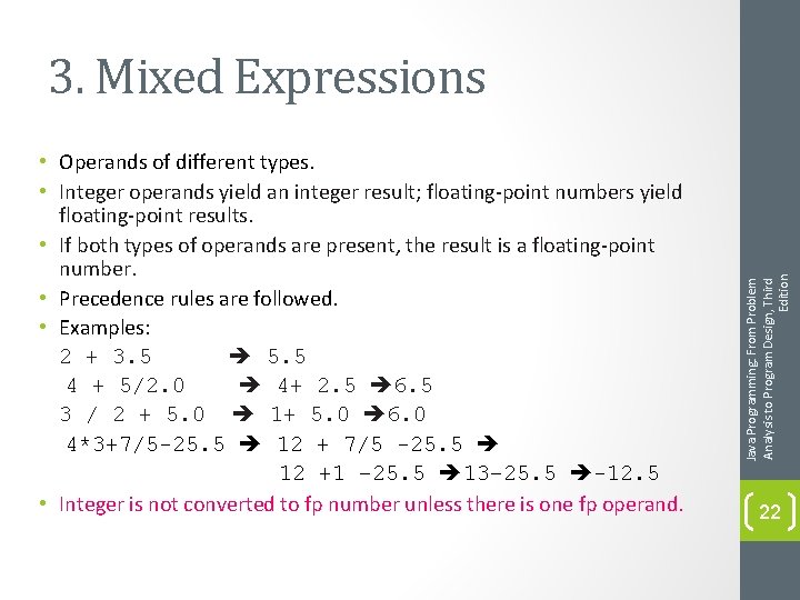  • Operands of different types. • Integer operands yield an integer result; floating-point