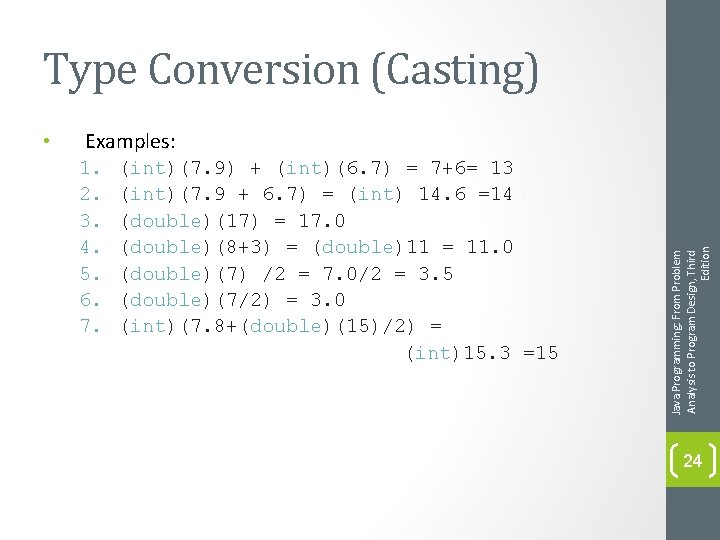 Type Conversion (Casting) Examples: 1. 2. 3. 4. 5. 6. 7. (int)(7. 9) +