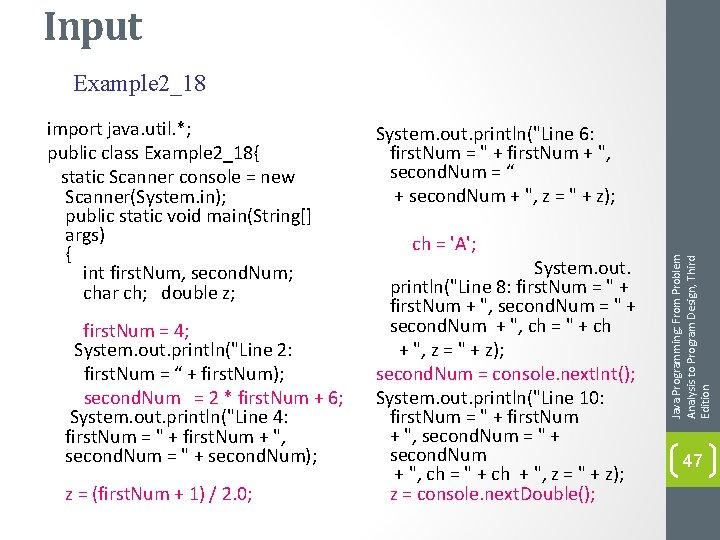 Input Example 2_18 first. Num = 4; System. out. println("Line 2: first. Num =