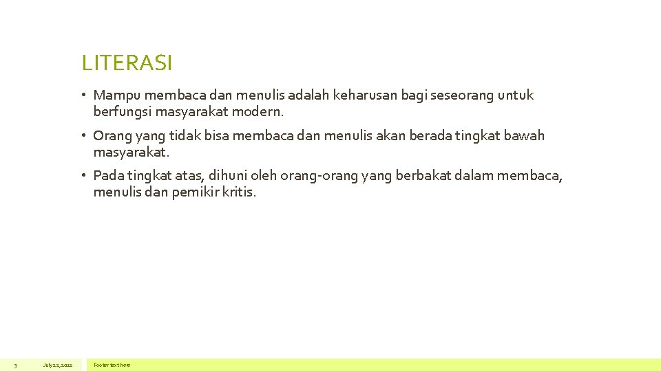 LITERASI • Mampu membaca dan menulis adalah keharusan bagi seseorang untuk berfungsi masyarakat modern.