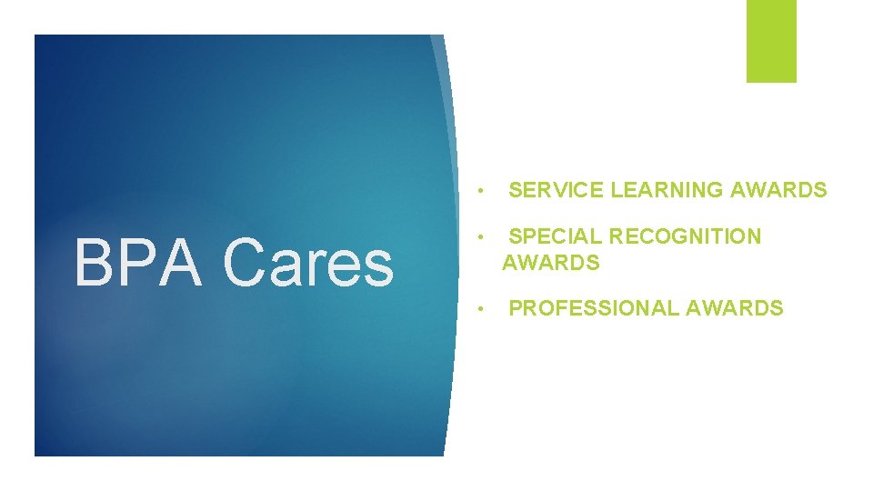  • BPA Cares • • SERVICE LEARNING AWARDS SPECIAL RECOGNITION AWARDS PROFESSIONAL AWARDS