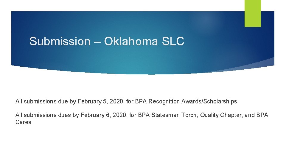 Submission – Oklahoma SLC All submissions due by February 5, 2020, for BPA Recognition