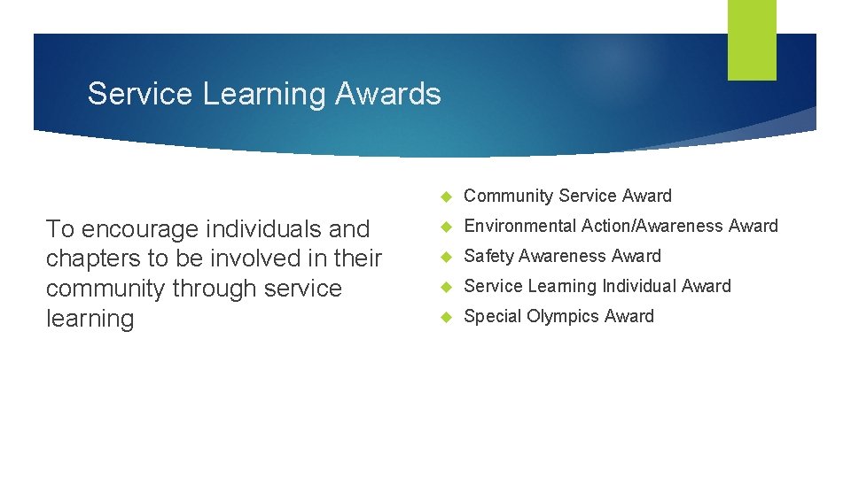 Service Learning Awards To encourage individuals and chapters to be involved in their community