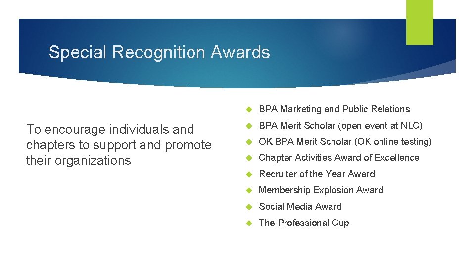 Special Recognition Awards To encourage individuals and chapters to support and promote their organizations
