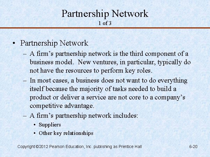 Partnership Network 1 of 3 • Partnership Network – A firm’s partnership network is