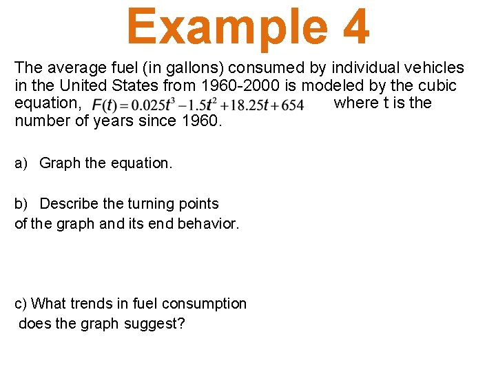 Example 4 The average fuel (in gallons) consumed by individual vehicles in the United