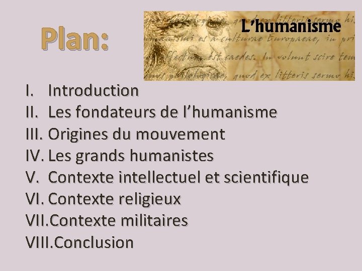 Plan: I. Introduction II. Les fondateurs de l’humanisme III. Origines du mouvement IV. Les