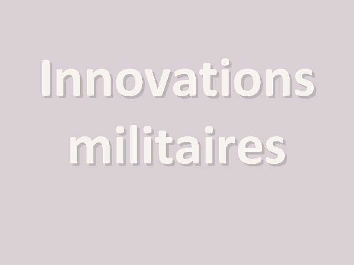Innovations militaires 
