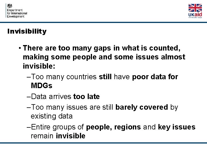 Invisibility • There are too many gaps in what is counted, making some people