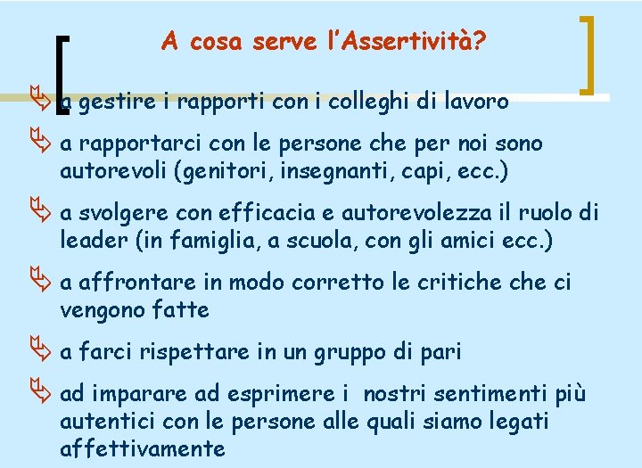 A cosa serve l’Assertività? Ä a gestire i rapporti con i colleghi di lavoro