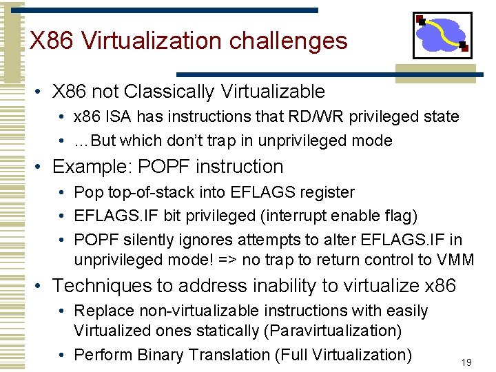 X 86 Virtualization challenges • X 86 not Classically Virtualizable • x 86 ISA