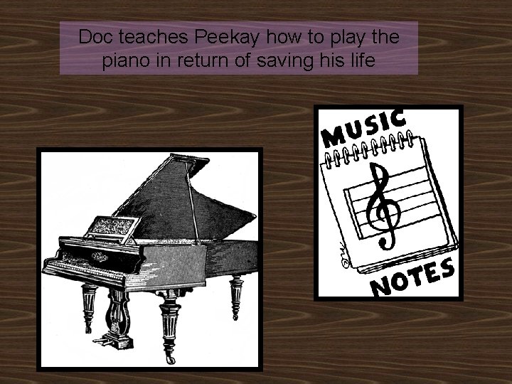 Doc teaches Peekay how to play the piano in return of saving his life