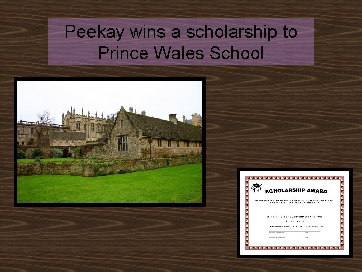 Peekay wins a scholarship to Prince Wales School 