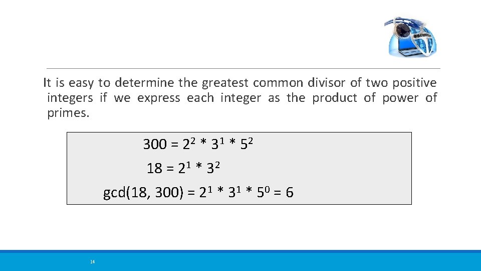 It is easy to determine the greatest common divisor of two positive integers if
