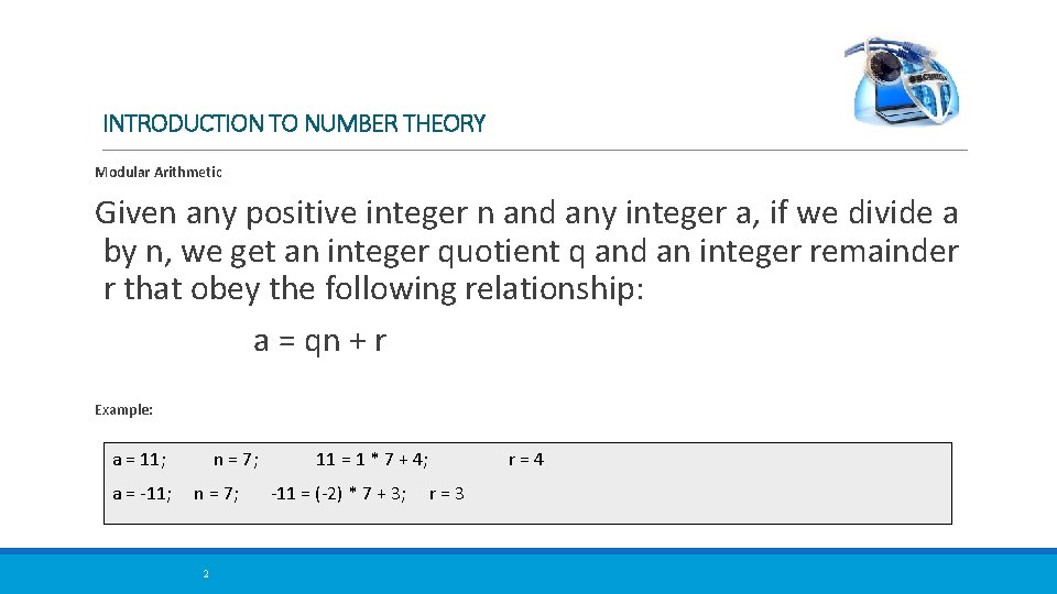 INTRODUCTION TO NUMBER THEORY Modular Arithmetic Given any positive integer n and any integer
