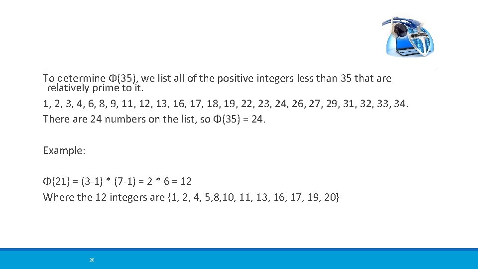 To determine Φ(35), we list all of the positive integers less than 35 that