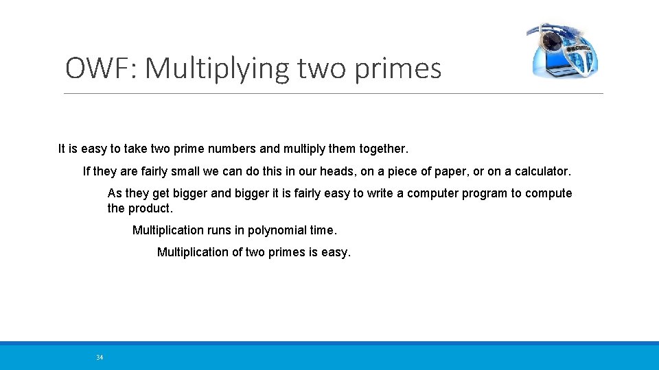 OWF: Multiplying two primes It is easy to take two prime numbers and multiply