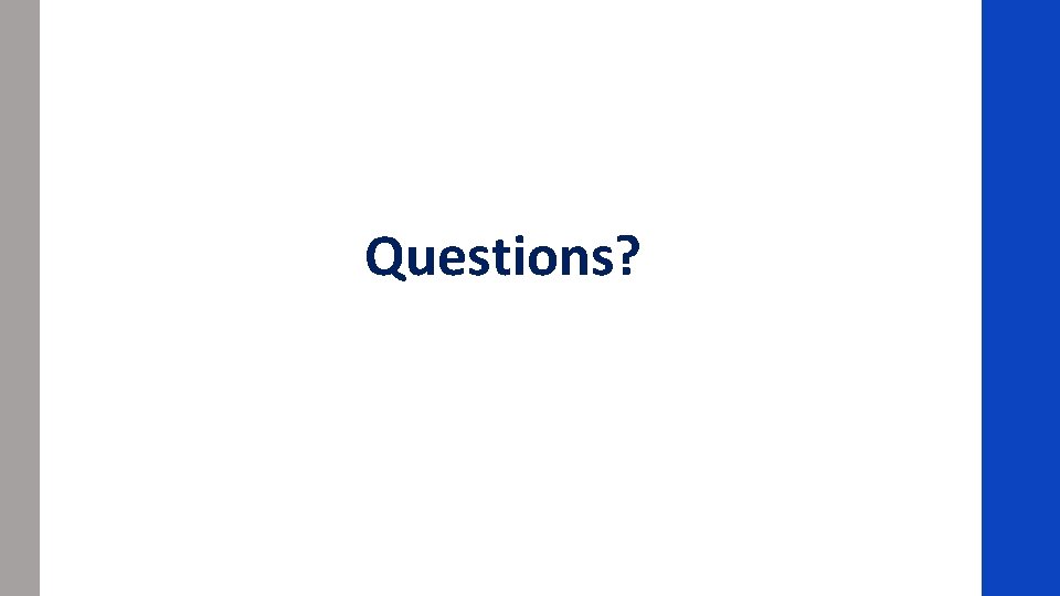Questions? 