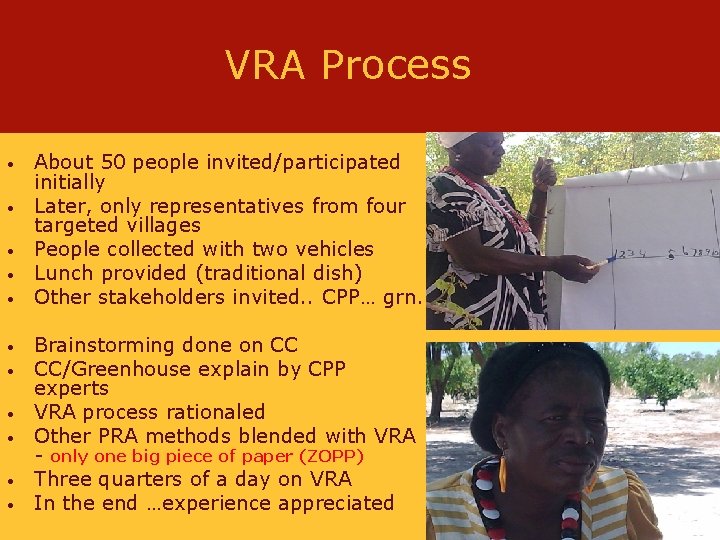 VRA Process • • • About 50 people invited/participated initially Later, only representatives from