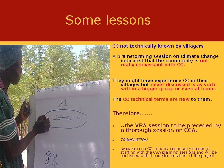 Some lessons CC not technically known by villagers A brainstorming session on Climate Change