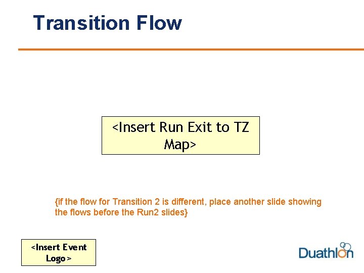 Transition Flow <Insert Run Exit to TZ Map> {if the flow for Transition 2