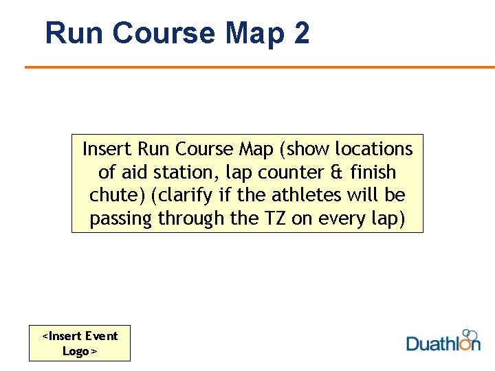 Run Course Map 2 Insert Run Course Map (show locations of aid station, lap