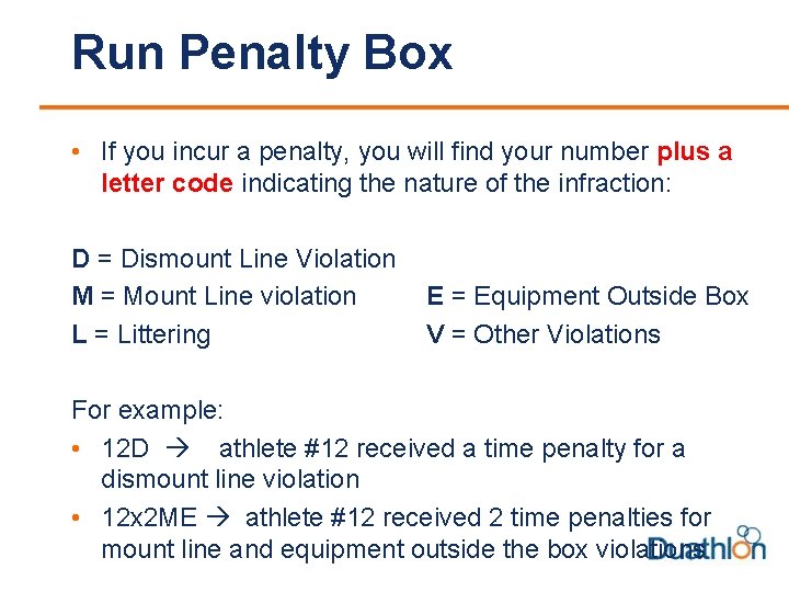 Run Penalty Box • If you incur a penalty, you will find your number