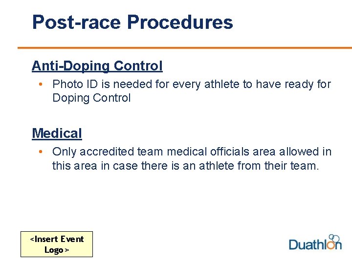 Post-race Procedures Anti-Doping Control • Photo ID is needed for every athlete to have