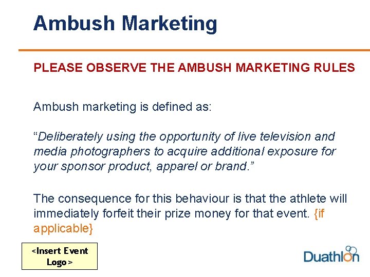 Ambush Marketing PLEASE OBSERVE THE AMBUSH MARKETING RULES Ambush marketing is defined as: “Deliberately
