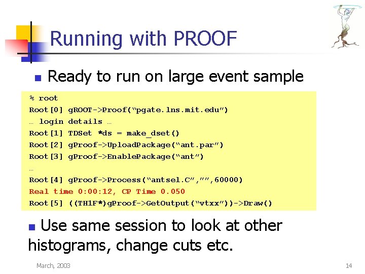 Running with PROOF n Ready to run on large event sample % root Root[0]