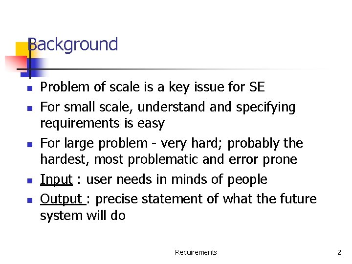 Background n n n Problem of scale is a key issue for SE For