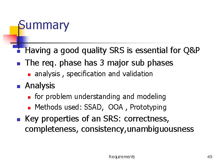 Summary n n Having a good quality SRS is essential for Q&P The req.